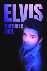 Elvis: Tortured Soul (2022)