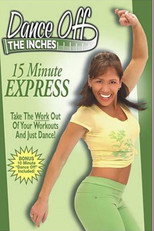 Dance off the Inches: 15 Minute Express poster