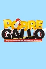 Poster for Pobre Gallo Season 1