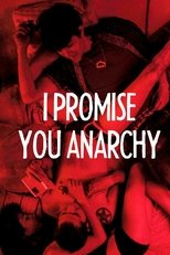 Poster for I Promise You Anarchy