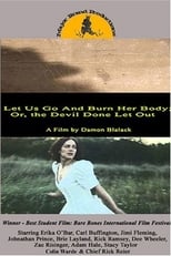 Poster for Let Us Go and Burn Her Body; Or, The Devil Done Let Out