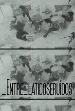 entre_latidoseruidos main poster