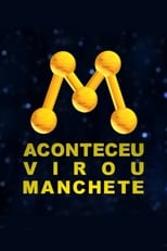 Poster for Aconteceu, virou Manchete! A História da Rede Manchete