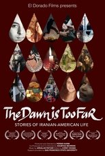 The Dawn is Too Far: Stories of Iranian-American Life poster