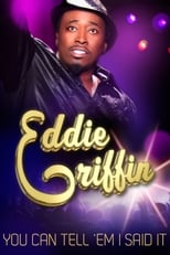 Poster for Eddie Griffin: You Can Tell 'Em I Said It