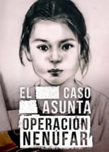 El caso Asunta (Operación Nenúfar) (2017)