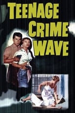 Teen-Age Crime Wave (1955)