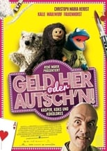 Poster for Geld her oder Autsch'n! 