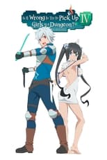 Poster for Is It Wrong to Try to Pick Up Girls in a Dungeon? Season 4