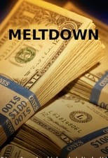 Poster for Meltdown: The Secret History of the Global Collapse