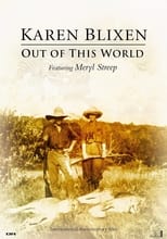 Karen Blixen: Out of This World (2005)