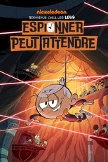 Bienvenue chez les Loud - Espionner peut attendre poster