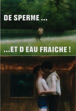 De sperme et d'eau fraîche poster movie