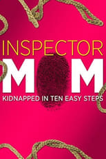 Inspector Mom: Kidnapped in Ten Easy Steps (2007)