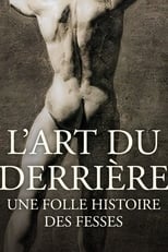 Poster for L'art du derrière, une folle histoire des fesses 