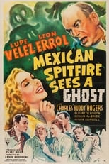 Mexican Spitfire Sees a Ghost (1942)