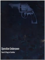 Poster for Operation Undercover: Guns & Drugs in Carolina