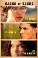 Poster for Cases of Teens: The Nerd, the Brute and the Rocker 