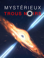 Mystérieux trous noirs serie streaming