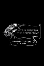 One Is Business, the Other Crime (1912)