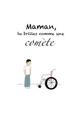 Maman, tu brilles comme une comète
