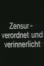 Poster for Zensur – Verordnet und Verinnerlicht 