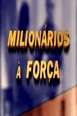 Poster for Milionários à Força