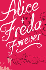 Poster for Alice + Freda Forever 