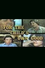 Poster for For The Child's Own Good 