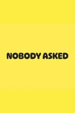 Poster for Nobody Asked