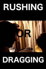 Poster for Rushing or Dragging