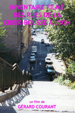 Poster for Inventaire filmé des rues de la Croix-Rousse à Lyon
