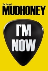 Poster for I'm Now: The Story of Mudhoney