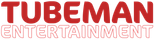 Tubeman Entertainment