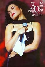 Poster for Eva Ayllón - 30 Años Eva Ayllón 