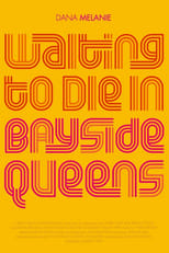 Poster for Waiting to Die in Bayside, Queens