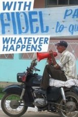 Poster for With Fidel Whatever Happens