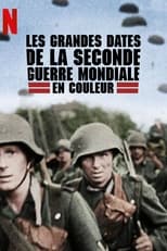 Les grandes dates de la Seconde Guerre mondiale en couleur serie streaming