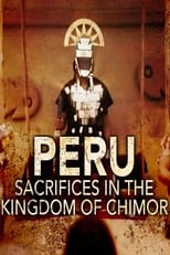 Poster for Peru - Sacrifices in the Kingdom of Chimor 