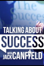 Nonton Talking about Success with Jack Canfield (2019)