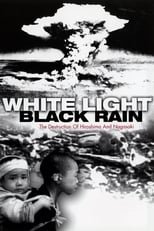 Poster for White Light/Black Rain: The Destruction of Hiroshima and Nagasaki 