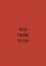 Heated Pingpong Full Film