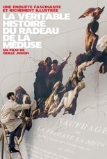 Poster for La Véritable Histoire du radeau de La Méduse 