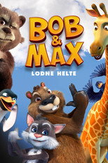Bob & Max: Lodne helte