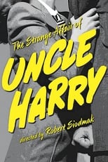 The Strange Affair of Uncle Harry (1945)