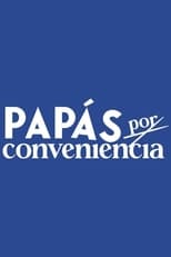 Poster for Papás por conveniencia