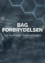 Bag forbrydelsen: Mia Skadhauge Stevn-retssagen poster
