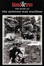 Blood & Iron: The Story of the German War Machine (1995)