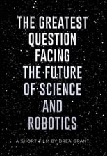 Poster for The Greatest Question Facing the Future of Science and Robotics