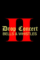 Poster for Drop Concert II: Bells & Whistles